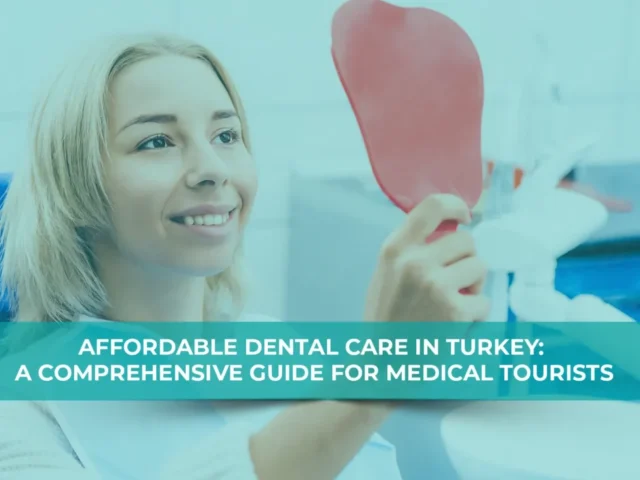 Affordable Dental Care in Istanbul : A Comprehensive Guide for Medical Tourists